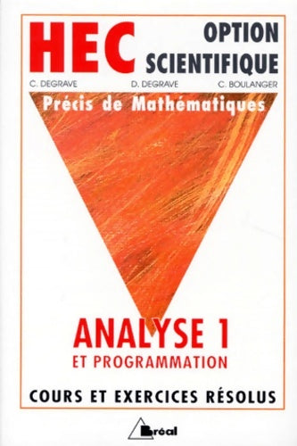 Livrenpoche : Hec - option scientifique - précis de mathématiques : Analyse 1 et programmation - Danielle Degrave - Livre