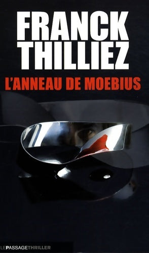 Livrenpoche : L'anneau de Moébius - Franck Thilliez - Livre