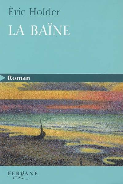 Livrenpoche : La baïne - Eric Holder - Livre