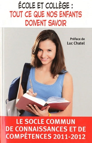 Livrenpoche : école et collège : Tout ce que nos enfants doivent savoir: le socle commun de connaissances et de compétences - CNDP - Livre