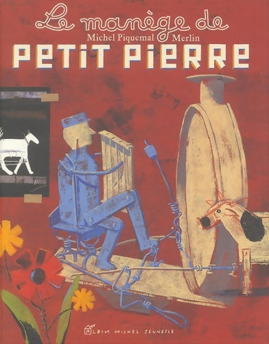 Livrenpoche : Le manège de petit pierre - Michel Piquemal - Livre