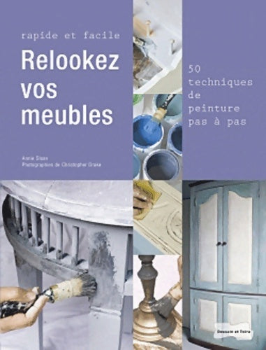 Relooker vos meubles : Rapides et faciles 50 techniques pas à pas - Annie Sloan - Livre