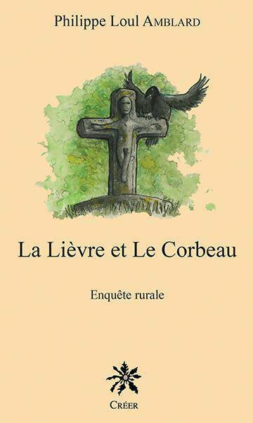 Livrenpoche : Le lièvre et le corbeau. Enquête rurale - Philippe Loul Amblard - Livre