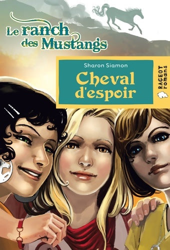 Livrenpoche : Le ranch des mustang : Cheval d'espoir - Sharon Siamon - Livre