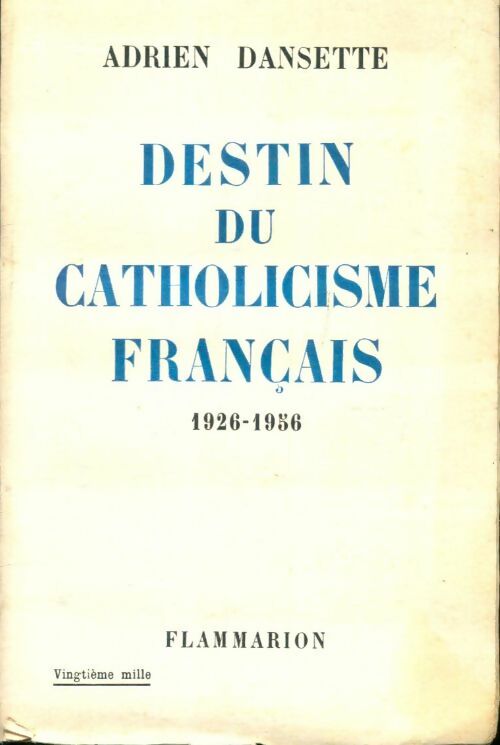 Livrenpoche : Destin du catholicisme français 1926-1956 - Adrien Dansette - Livre