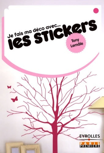 Livrenpoche : Je fais ma déco avec... Les stickers - Tony Lemâle - Livre