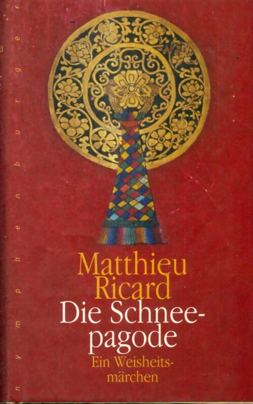 Livrenpoche : Die schneepagode. Ein weisheitsmärchen - Matthieu Ricard - Livre
