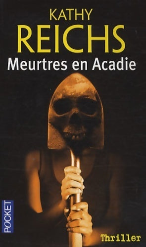 Livrenpoche : Meurtres en Acadie - Kathy Reichs - Livre