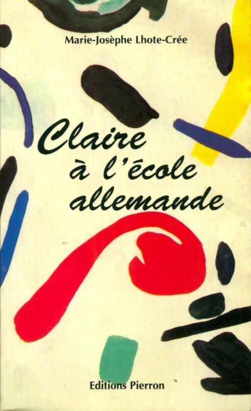 Livrenpoche : Claire à l'école allemande - Marie-Josèphe Lhote-Crée - Livre