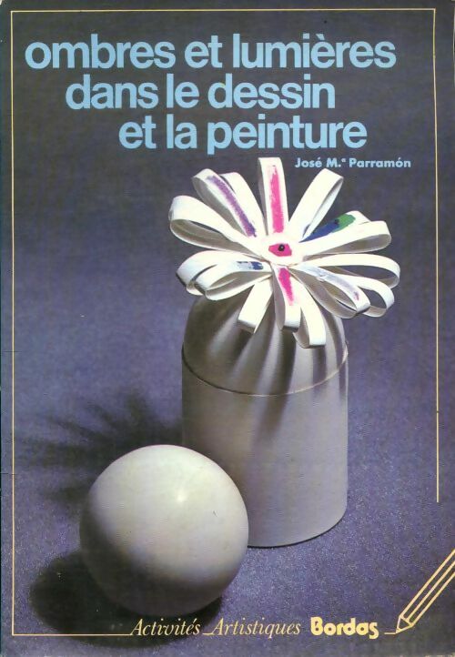 Livrenpoche : Ombres et lumières dans le dessin et la peinture - José-Maria Parramon - Livre