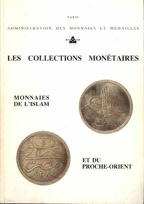Livrenpoche : Monnaies de l'islam et du Proche-Orient - Collectif - Livre