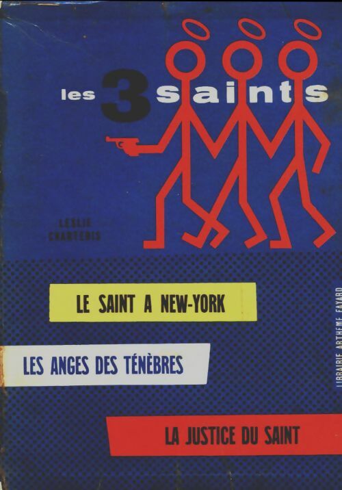 Livrenpoche : Les 3 saints : Le Saint à New-York / Les anges des ténèbres / La justice du Saint - Leslie Charteris - Livre