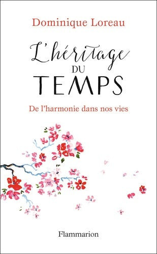 Livrenpoche : L'héritage du temps : De l'harmonie dans nos vies - Dominique Loreau - Livre
