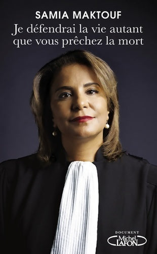 Livrenpoche : Je défendrai la vie autant que vous prêchez la mort - Samia Maktouf - Livre