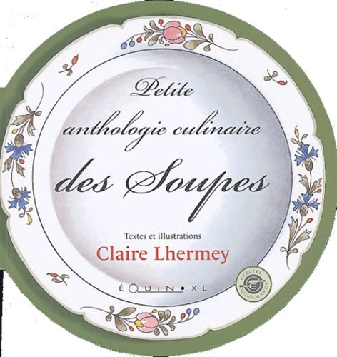 Livrenpoche : Petite anthologie culinaire des soupes - Claire Lhermey - Livre