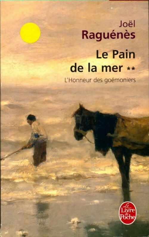 Livrenpoche : Le pain de la mer Tome II : L'honneur des goémoniers - Joël Raguénès - Livre