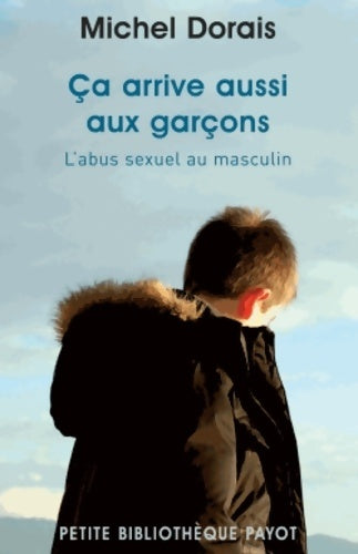 Livrenpoche : Ca arrive aussi aux garçons. L'abus sexuel au masculin - Michel Dorais - Livre