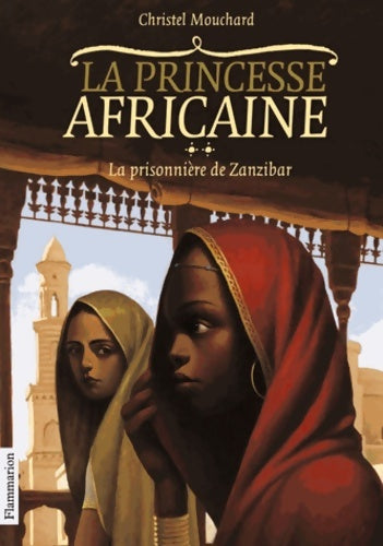 Livrenpoche : La princesse africaine Tome II : La prisonnière de Zanzibar - Christel Mouchard - Livre