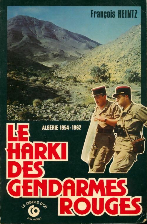 Livrenpoche : Algérie 1954 - 1962. Le harki des gendarmes rouges - François Heintz - Livre