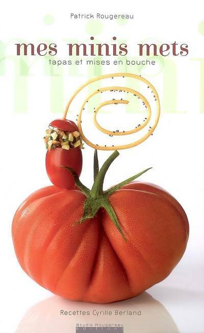 Livrenpoche : Mes minis mets : Tapas et mises en bouche - Patrick Rougereau - Livre