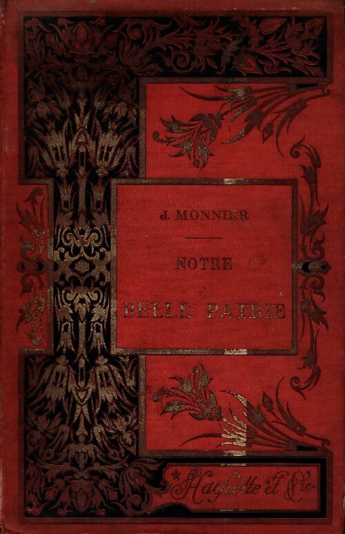 Livrenpoche : Notre belle patrie sites pittoresques de la France - Jules Monnier - Livre