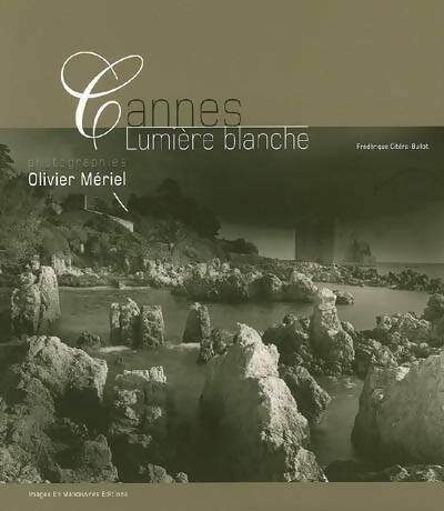 Livrenpoche : Cannes. Lumière blanche - Frédérique Citéra-Bullot - Livre