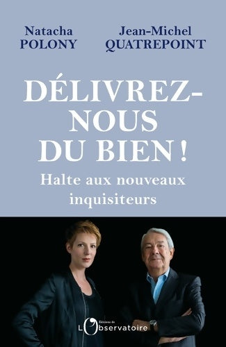 Livrenpoche : Délivrez-nous du bien ! Halte aux nouveaux inquisiteurs - Natacha Polony - Livre