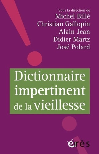 Dictionnaire impertinent de la vieillesse - Collectif - Livre