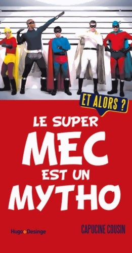 Livrenpoche : Le super mec est un mytho - Capucinne Cousin - Livre