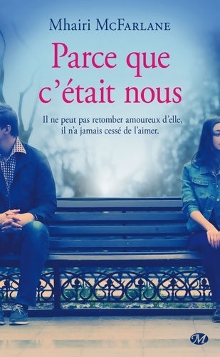 Livrenpoche : Parce que c'était nous - Mhairi McFarlane - Livre
