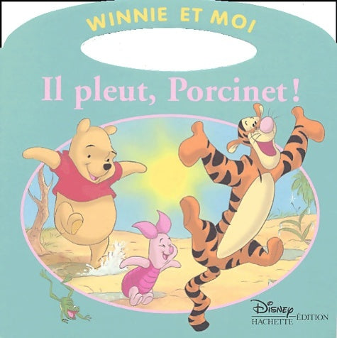 Livrenpoche : Il pleut, Porcinet ! - Disney - Livre