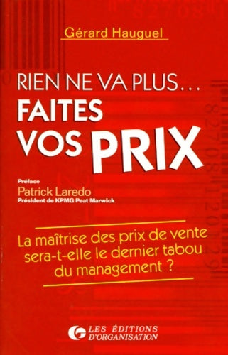 Livrenpoche : Rien ne va plus... Faites vos prix. La maîtrise des prix de vente sera-t-elle le dernier tabou du management ? - Gérard Hauguel - Livre
