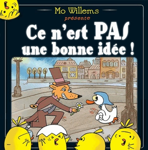 Livrenpoche : Ce n'est pas une bonne idée ! - Mo Willems - Livre