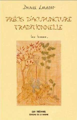 Livrenpoche : Précis d'acupuncture traditionnelle Tome I - Laurent - Livre