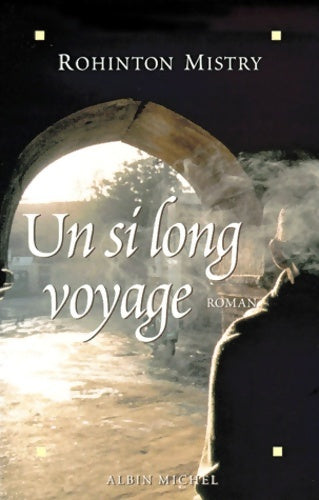 Livrenpoche : Un si long voyage - Rohinton Mistry - Livre