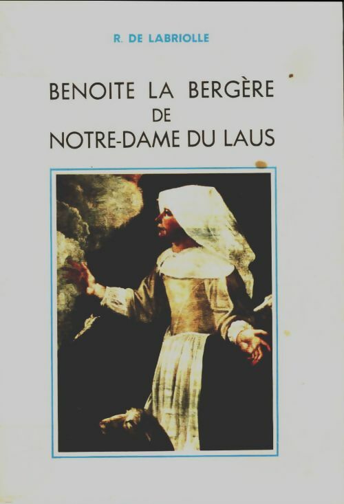 Livrenpoche : Benoîte la bergère de Notre-Dame du Laus - R De Labriolle - Livre