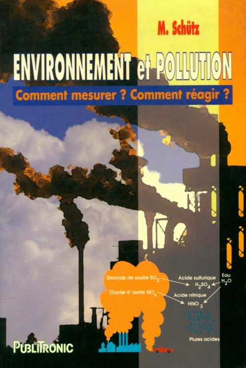 Livrenpoche : Environnement et pollution : Comment mesurer ? Comment réagir ? - M. Schutz - Livre