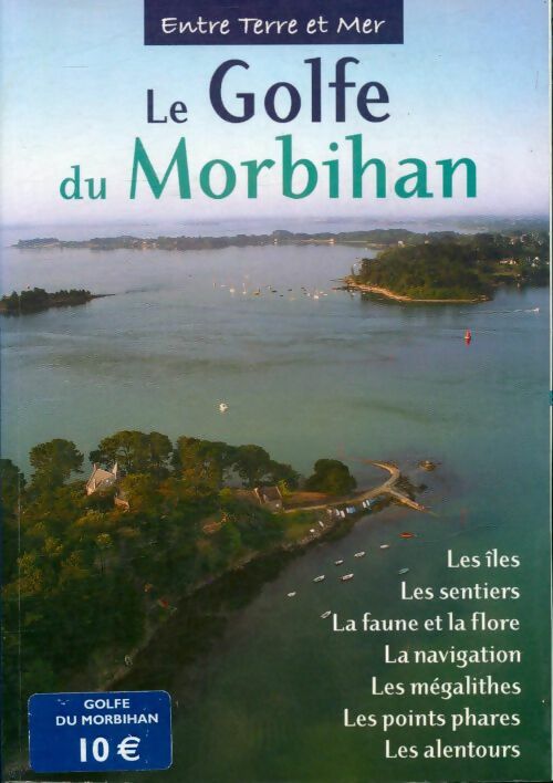 Le Golfe du Morbihan - Collectif -  Entre terre et mer GF - Livre