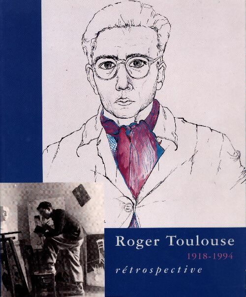 Livrenpoche : Roger Toulouse 1918-1994 : Rétrospective musée des beaux-arts Orléans 1995 - Collectif - Livre