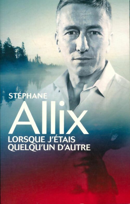 Livrenpoche : Lorsque j'étais quelqu'un d'autre - Stéphane Allix - Livre