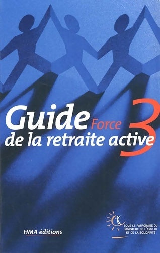 Livrenpoche : Guide force 3 de la retraite active. : 13ème édition - Hma - Livre