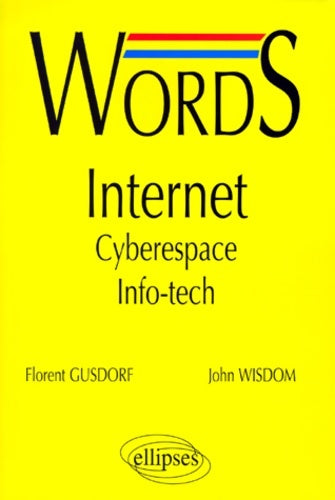 Livrenpoche : Words internet : Cyberespace - info-tech - John Wisdom - Livre