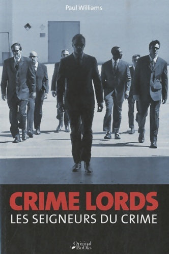 Livrenpoche : Crime lords : Les seigneurs du crime - Paul Williams - Livre