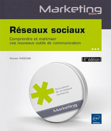 Livrenpoche : Réseaux sociaux - comprendre et maîtriser ces nouveaux outils de communication (4ième édition) - Romain Rissoan - Livre