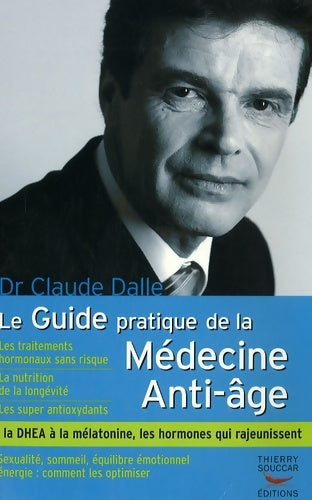 Livrenpoche : Le guide pratique de la médecine anti-âge - Claude Dalle - Livre