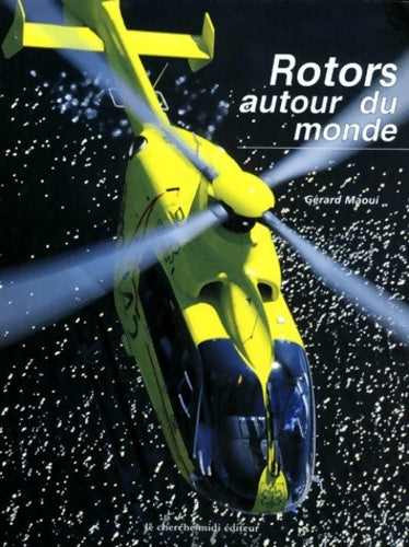 Livrenpoche : Rotors autour du monde - Gérard Maoui - Livre