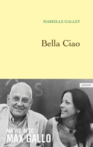 Livrenpoche : Bella ciao. Ma vie avec Max Gallo - Marielle Gallet - Livre