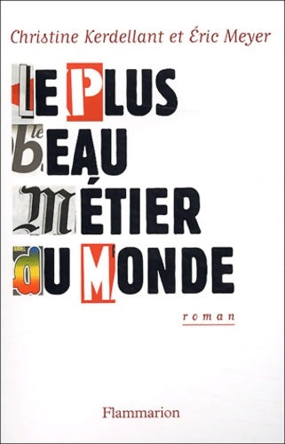 Livrenpoche : Le plus beau métier du monde - Christine Kerdellant, Eric Meyer - Livre