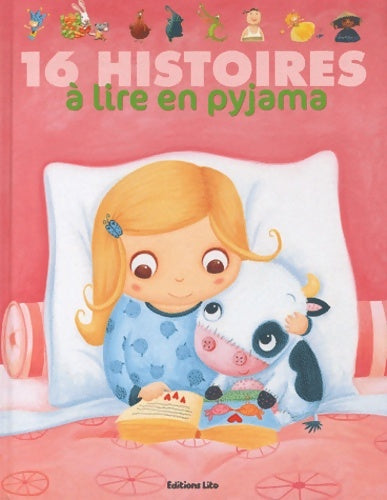 Livrenpoche : 16 histoires à lire en pyjama - dés 3 ans (j'aime les histoires) ( périmé ) - Lito - Livre