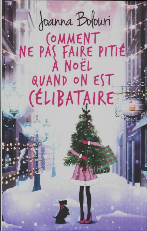 Livrenpoche : Comment ne pas faire pitié à Noël quand on est célibataire - Joanna Bolouri - Livre